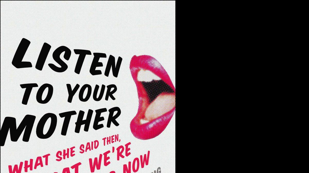 
“Listen to Your Mother,” edited by Ann Imig.
