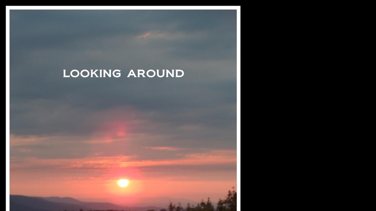 
“Looking Around,” by Jim R. Rogers.
