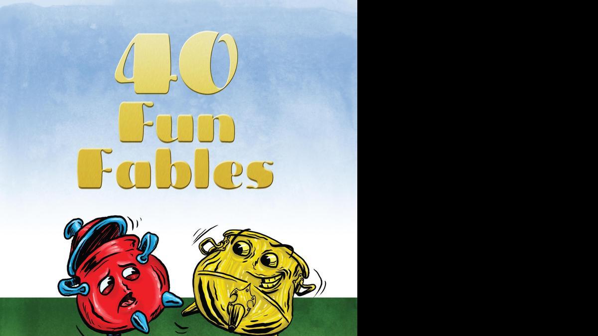 
“40 Fun Fables: Tales That Trick, Tickle and Teach,” retold by Martha Hamilton and Mitch Weiss.
