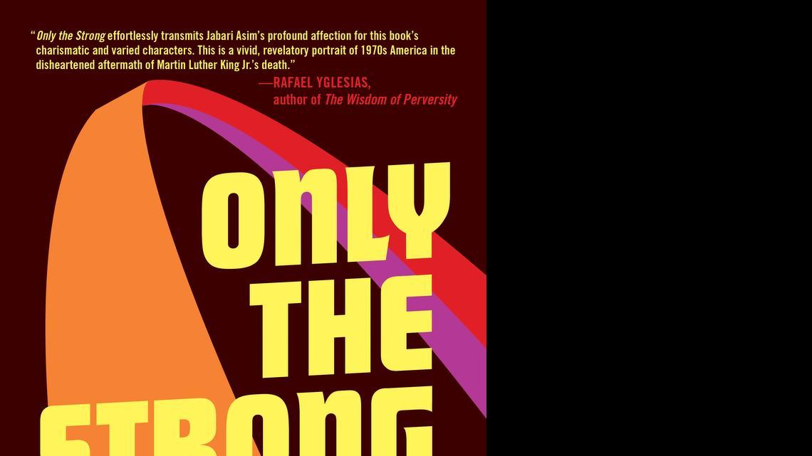 Book review | ‘Only the Strong’ mesmerizes with rich, attention-grabbing characters