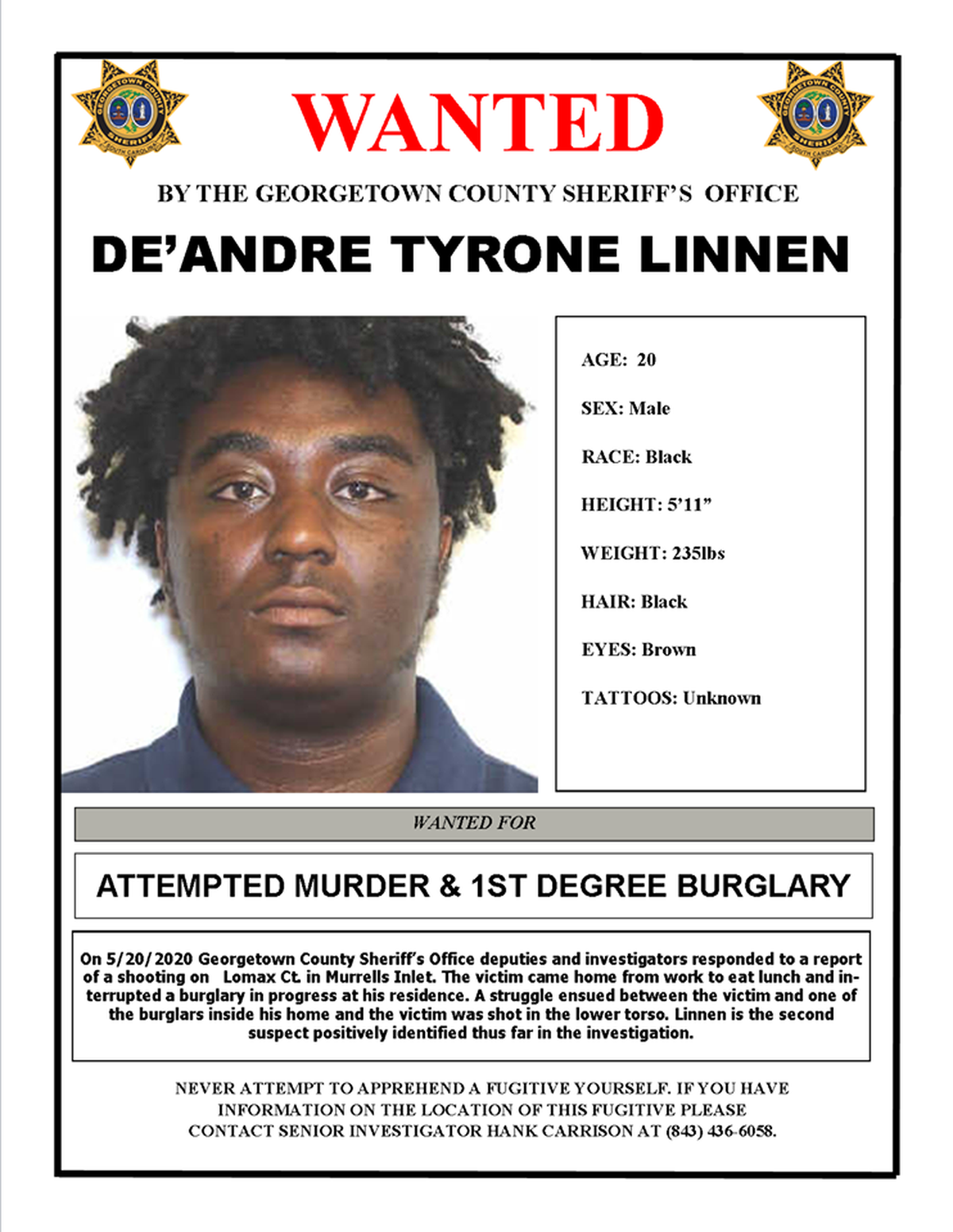 De’Andre Tyrone Linnen is the second person wanted in a burglary and shooting of a man at a residence on Lomax Court in Murrells Inlet on Wednesday.