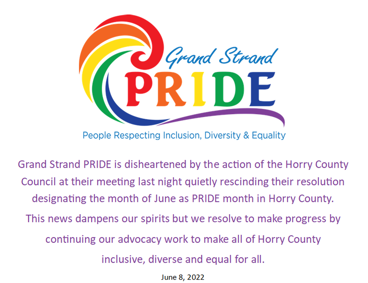 A statement sent by Grand Strand Pride on Wednesday in response to Horry County Council rescinding a resolution designating June as Pride Month.